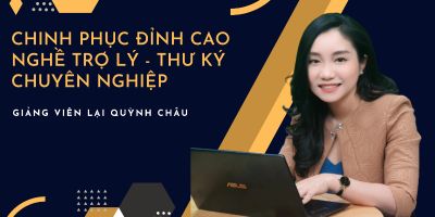 Chinh phục đỉnh cao nghề Trợ lý, Thư ký chuyên nghiệp - Lại Quỳnh Châu